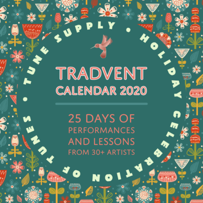Tune Supply's Holiday Celebration of Tunes: Tradvent!