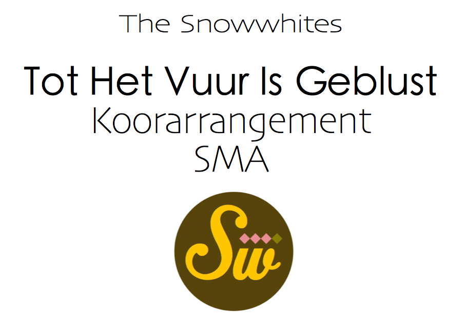Tot het vuur is geblust - SMA - Koorarrangement Tot het vuur is geblust - SMA - Koorarrangement