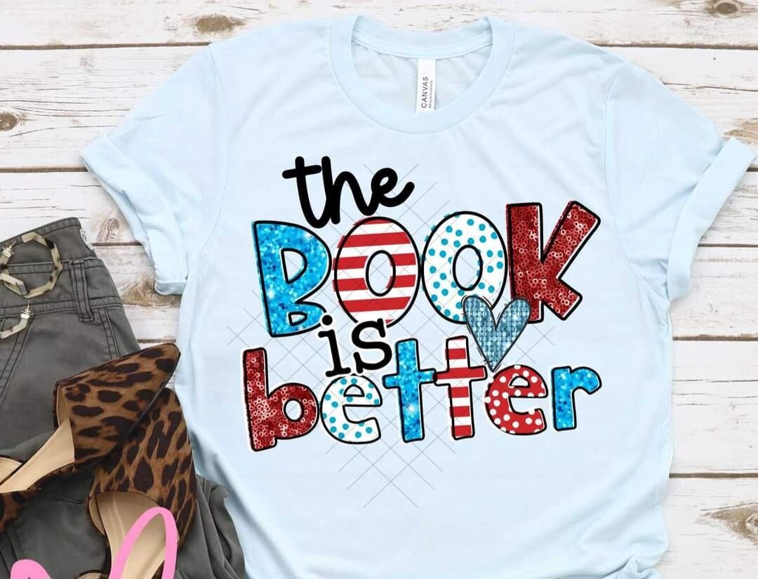The Book is Better Red White &amp; Blue