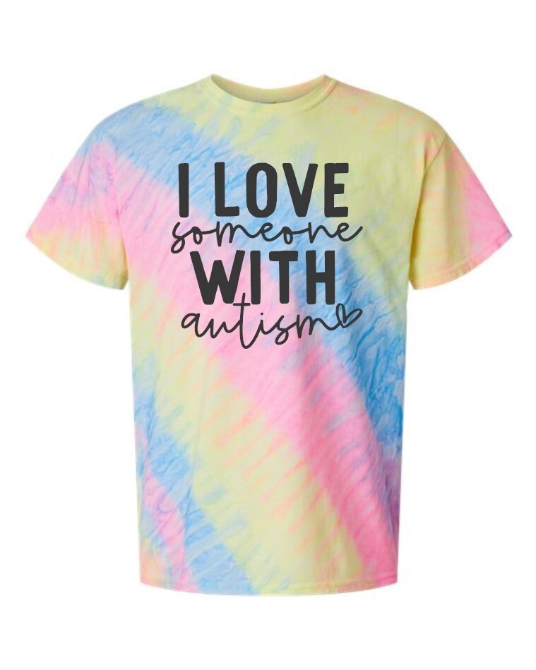 I Love Someone With Autism TieDye