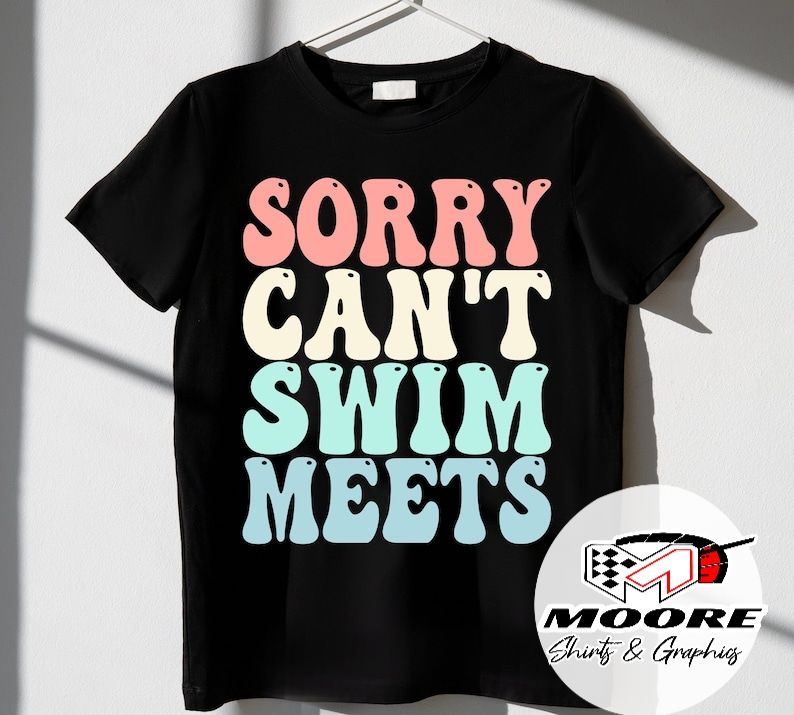 Sorry Can&#39;t Swim Meets