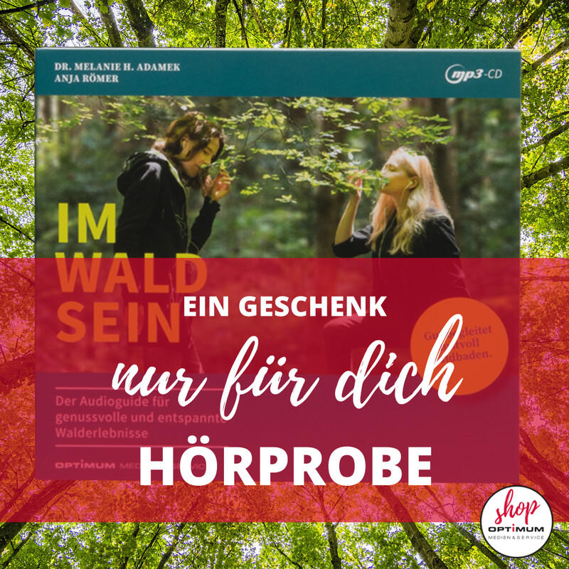 Exklusive Hörprobe
IM-WALD-SEIN. Der Audioguide für genussvolle und entspannte Walderlebnisse. Gut begleitet lustvoll waldbaden.