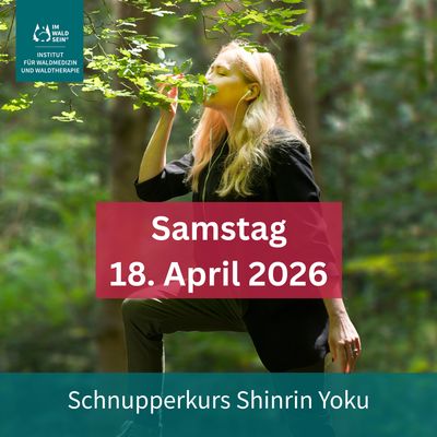 18.04.2026|Schnupperkurs Shinrin Yoku 18.04.2026|Schnupperkurs Shinrin Yoku