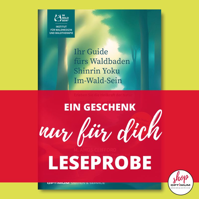 Exklusive Leseprobe
Ihr Guide fürs Waldbaden, Shinrin Yoku, Im-Wald-Sein. 
Erleben Sie die Heilkraft der Natur