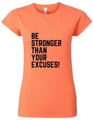 Be Stronger Than Your Excuses Shirt
