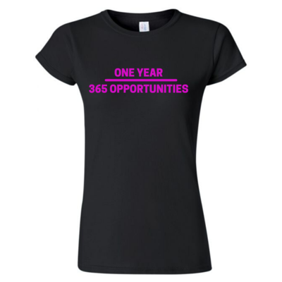 1 Year = 365 Opportunities Shirt