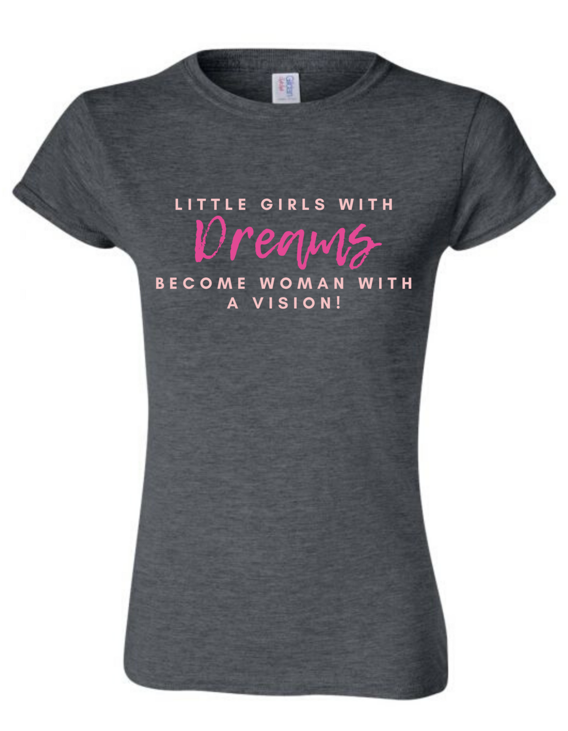 Little Girls With Dreams Shirt (Cursive)
