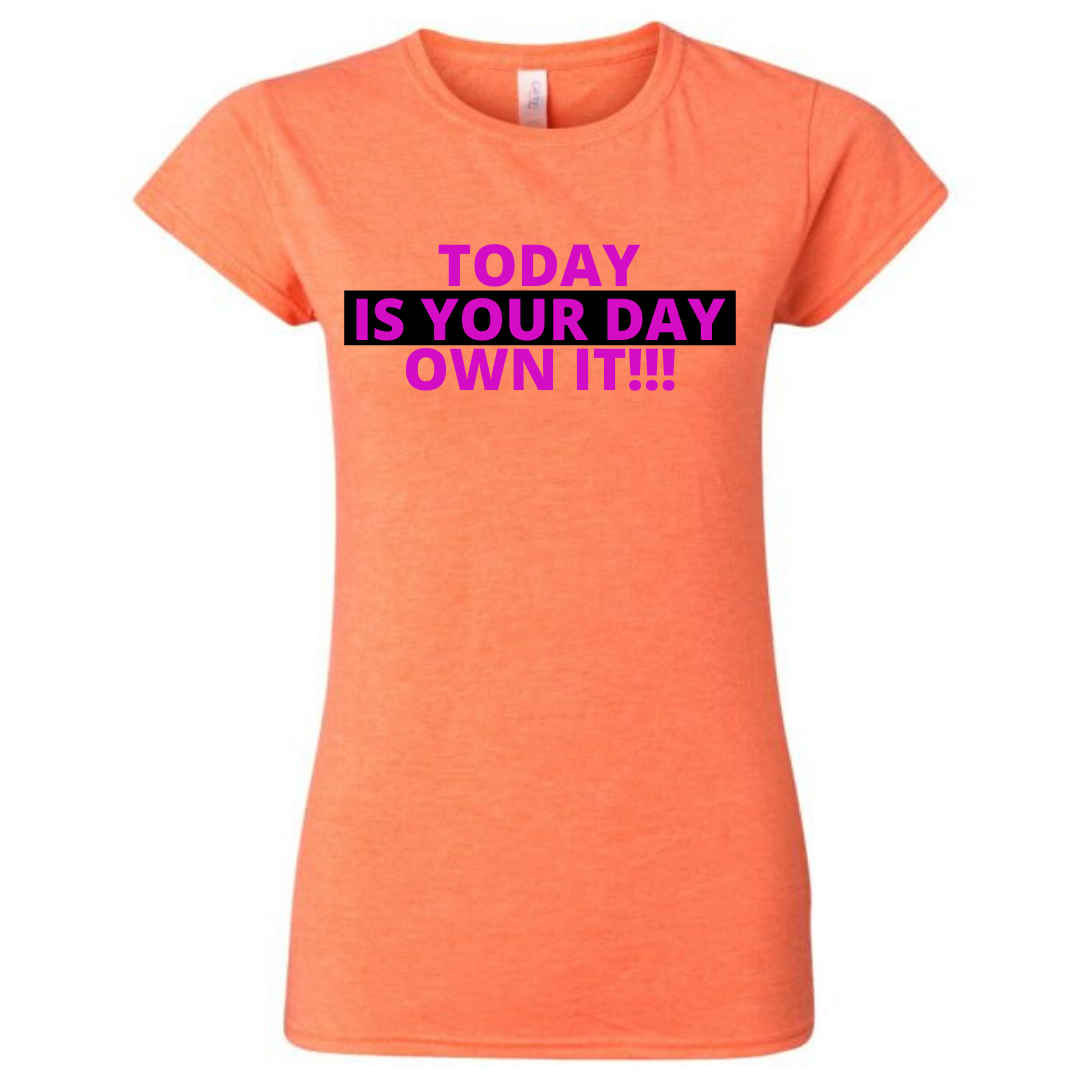 Today Is Your Day Shirt