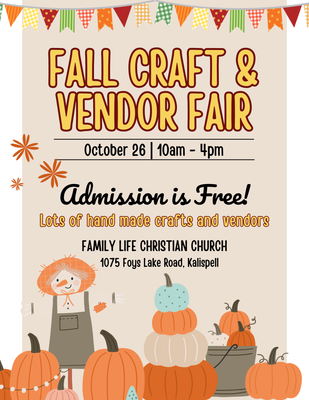 Fall Craft &amp; Vendor Fair @ Family Life Christian Church - Kalispell, MT - October 26, 2024