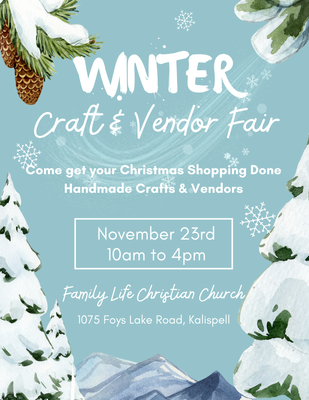 Winter Craft &amp; Vendor Fair @ Family Life Christian Church - Kalispell, MT - November 23, 2024