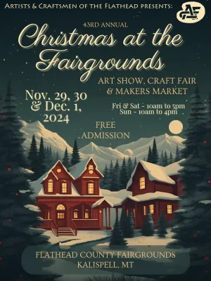 Christmas @ the Fairgrounds - Kalispell MT - November 29-30, December 1, 2024