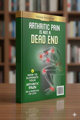 Arthritic Pain is not a Dead end- eBook Arthritic Pain is not a Dead end- eBook