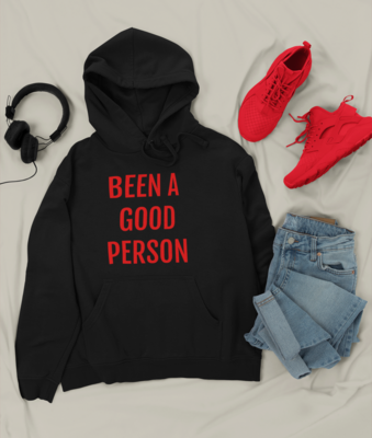Been A Good Person Hoodie