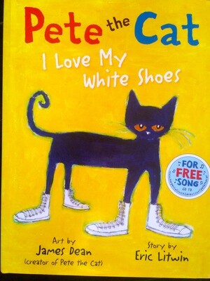 Pete the Cat ( I love my white shoes)