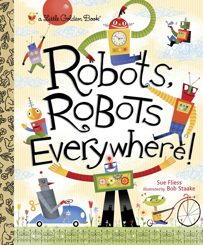 Little Golden Book Robots Robots Everywhere Little Golden Book Robots Robots Everywhere