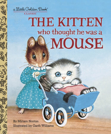 Little Golden Book The Kitten Who Thought He Was A Mouse