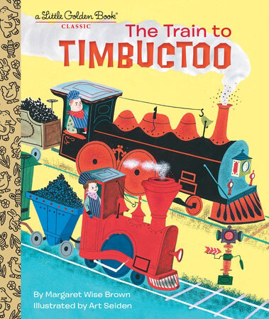 Little Golden Book The Train to Timbuctoo