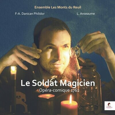 Philidor : Le Soldat Magicien / Les Monts du Reuil (Cd Physique)
