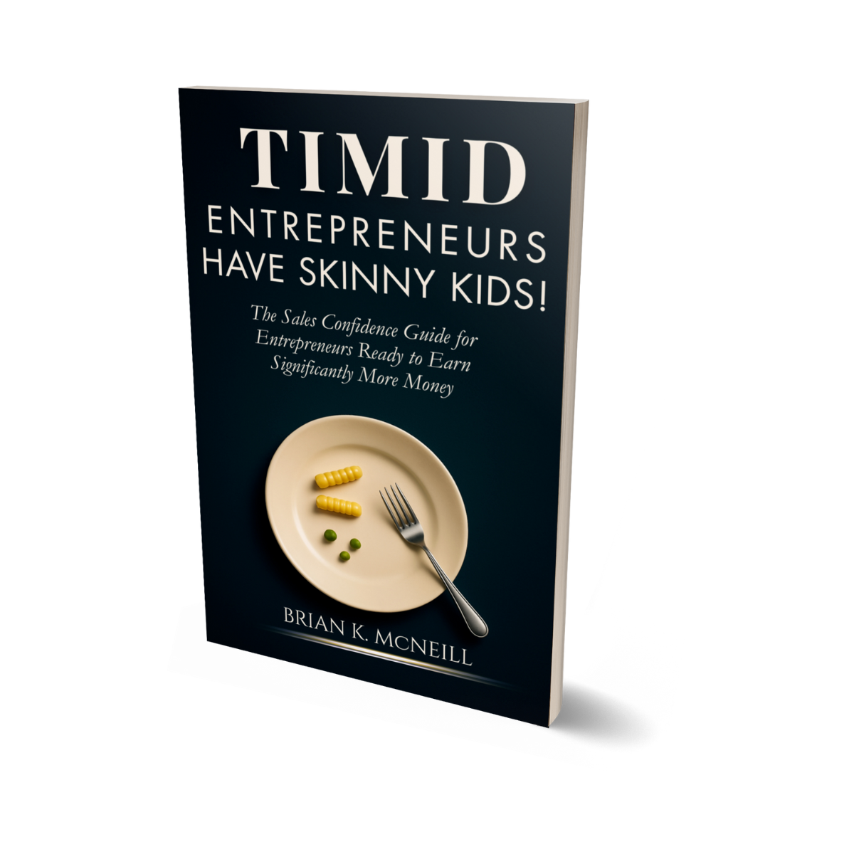 Timid Entrepreneurs Have Skinny Kids!