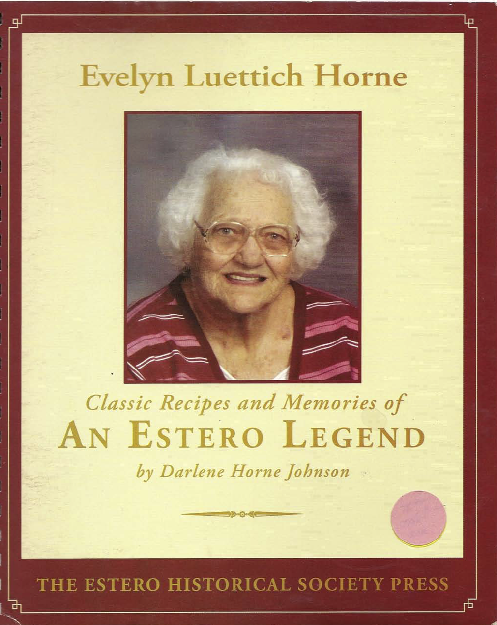 Evelyn Luettich Horne: Classic Recipes and Memories of an Estero Legend Evelyn Luettich Horne: Classic Recipes and Memories of an Estero Legend