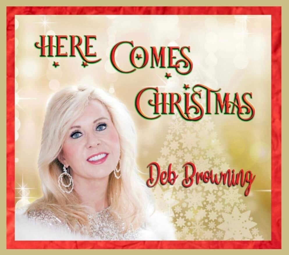 HERE COMES CHRISTMAS CD BY DEB BROWNING