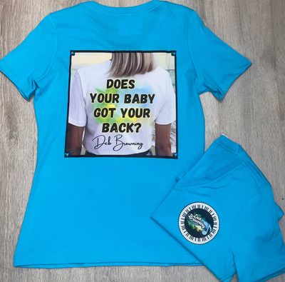 Deb Browning "Does Your Baby Got Your Back" tees