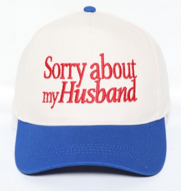 Sorry about my husband embroidered baseball cap