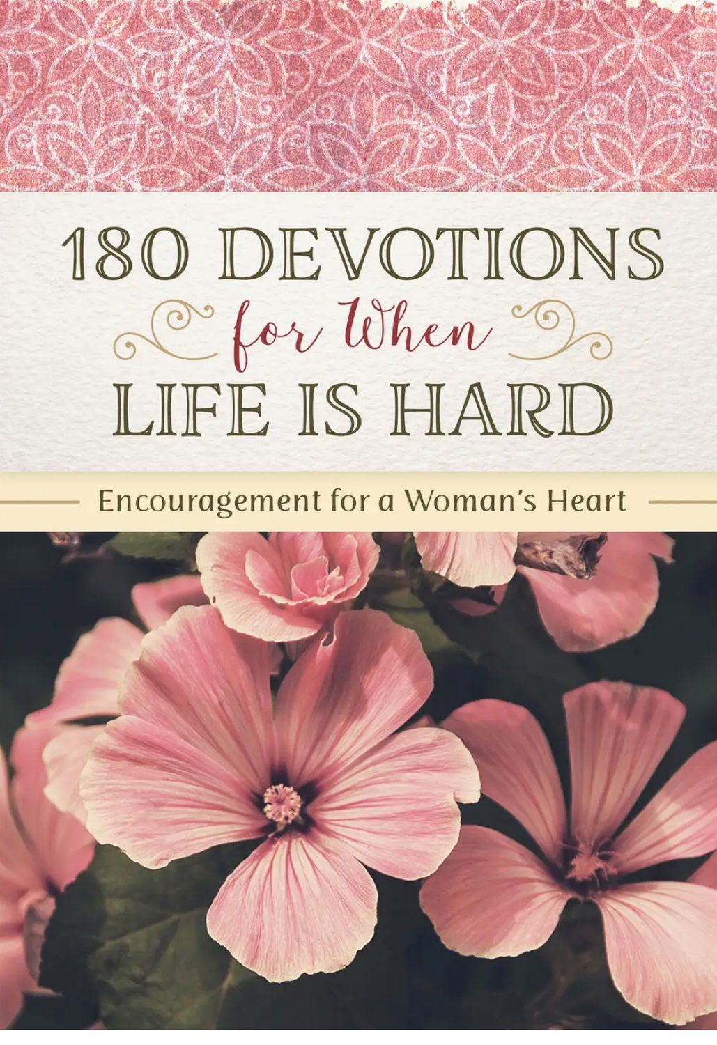 180 Devotions For When Life Is Hard
