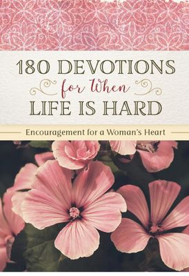 180 Devotions For When Life Is Hard