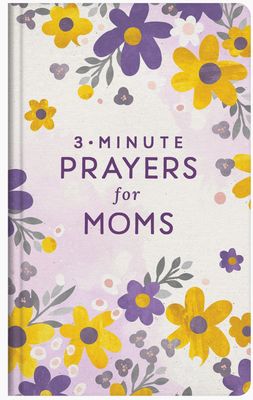 3-Minute Prayers For Moms