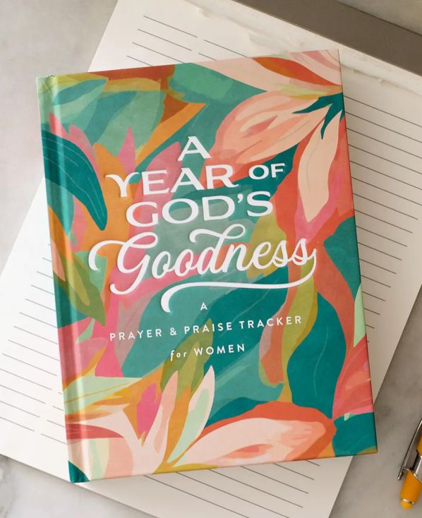 A Year of God&#39;s Goodness:A Prayer &amp; Praise Tracker For Women