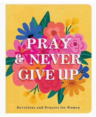 Pray and Never Give Up
