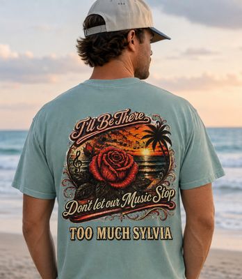 Too Much Sylvia "I'll Be There" Comfort Color Tee