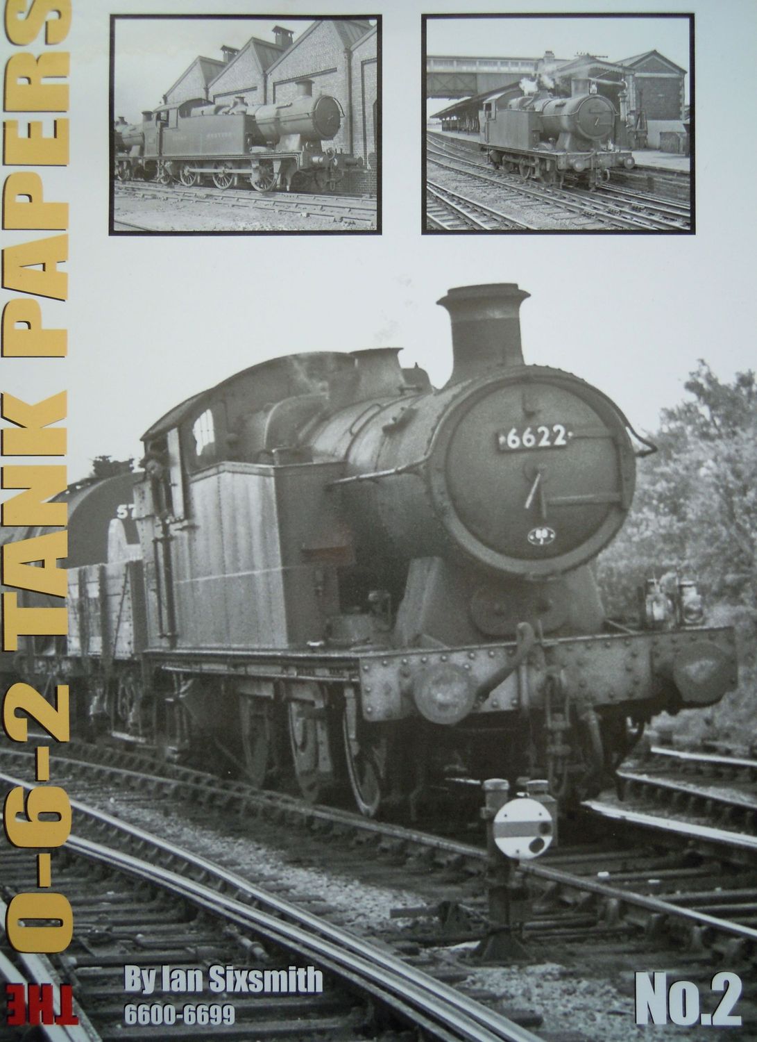 Ref L6: The 0-6-2 Tank Papers No. 2. 6600-6699 Author: Sixsmith