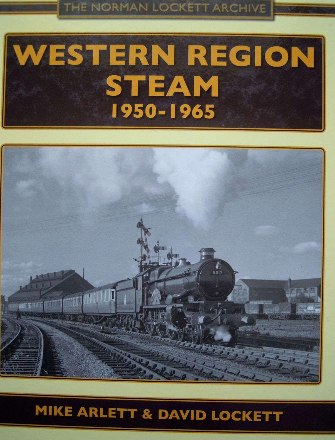 Ref L15: Western Region Steam 1950-1965. Authors: Arlett and Lockett