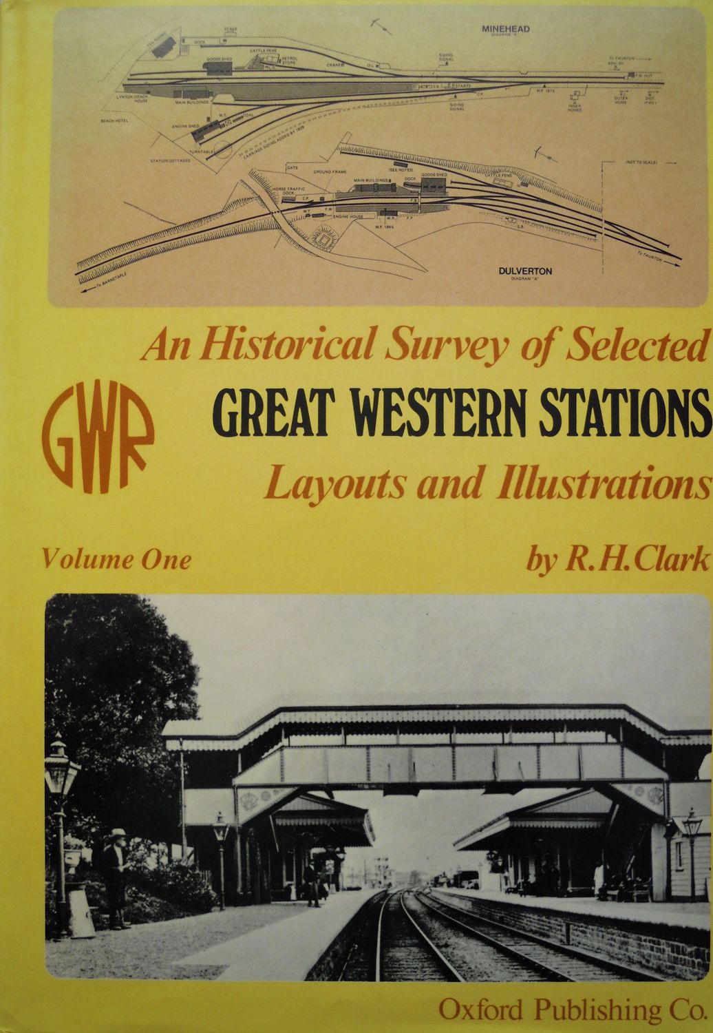 Ref RS1: An Historical Survey of Selected Great Western Stations Layouts and Illustrations. Vol 1. OPC Reprint 1986. 2nd edition. Author: Clark Ref RS1: An Historical Survey of Selected Great Western Stations Layouts and Illustrations. Vol 1. OPC Reprint 1986. 2nd edition. Author: Clark