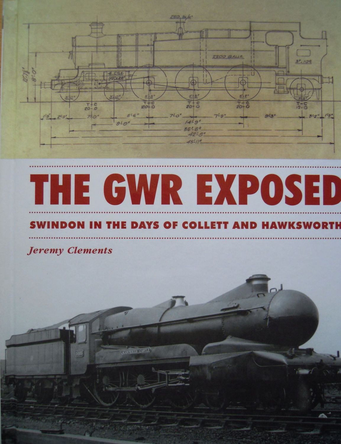 Ref SL2: The GWR Exposed. Swindon in the days of Collett and Hawksworth. OPC 2015. Author: Clements