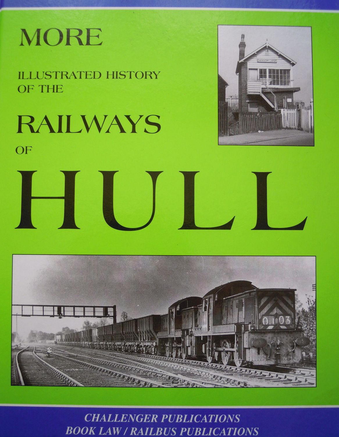 Ref RS58: More Illustrated History of the Railways of Hull Reprint. 1995 Book Law /Railbus. Author: Yeadon Ref RS58: More Illustrated History of the Railways of Hull Reprint. 1995 Book Law /Railbus. Author: Yeadon