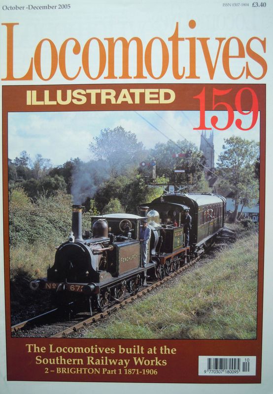 Ref LI.13: Locomotives Illustrated No. 159. The Locomotives built at the Southern Railway Works. No. 2 Brighton Part 1 1871-1906. Ian Allan 2005 Ref LI.13: Locomotives Illustrated No. 159. The Locomotives built at the Southern Railway Works. No. 2 Brighton Part 1 1871-1906. Ian Allan 2005