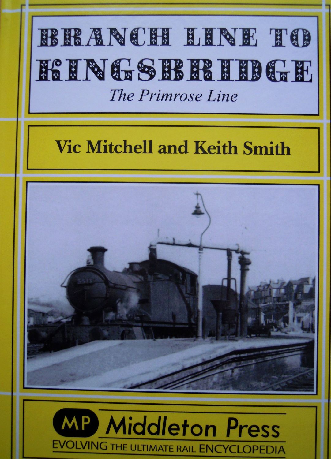 Ref RS115: Branch Line to Kingsbridge. Middleton Press 2016. Authors: Mitchell and Smith Ref RS115: Branch Line to Kingsbridge. Middleton Press 2016. Authors: Mitchell and Smith
