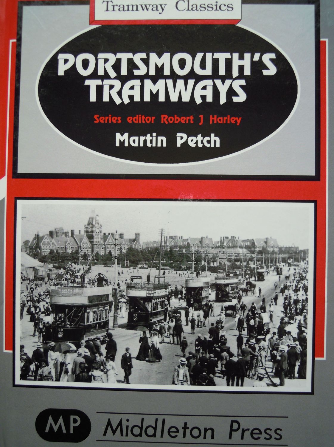 Ref: LA105. Portsmouth's Tramways.  Middleton Press 2011.  Author: Petch