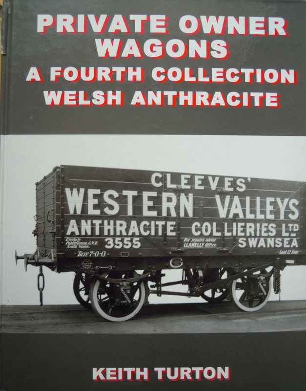 Ref RA PO4: Private Owner Wagons. A Fourth Collection. Welsh Anthracite. Lightmoor Press. 2005.  Author: Turton
