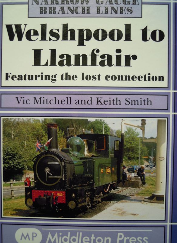 Ref SNG8. Welshpool to Llanfair. Featuring the lost connection.  Middleton Press 2011. Authors: Mitchell and Smith