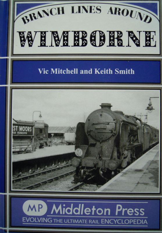 Ref RS126: Branch Lines Around Wimbourne.  Middleton Press 2013. Authors: Mitchell and Smith