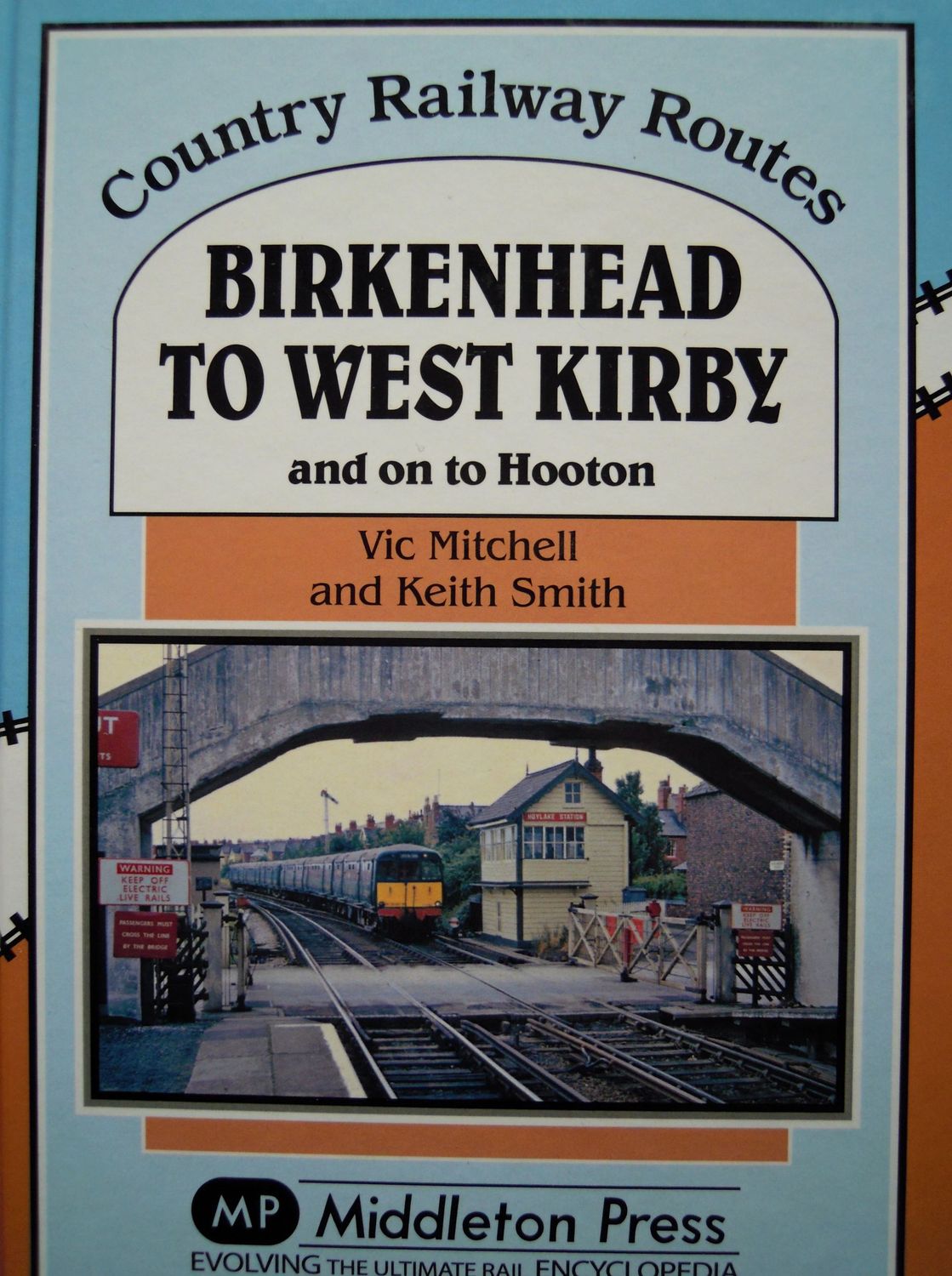 Ref RS131: Birkenhead to West Kirby and on to Hooton.   Middleton Press 2014.  A Authors: Mitchell and Smith