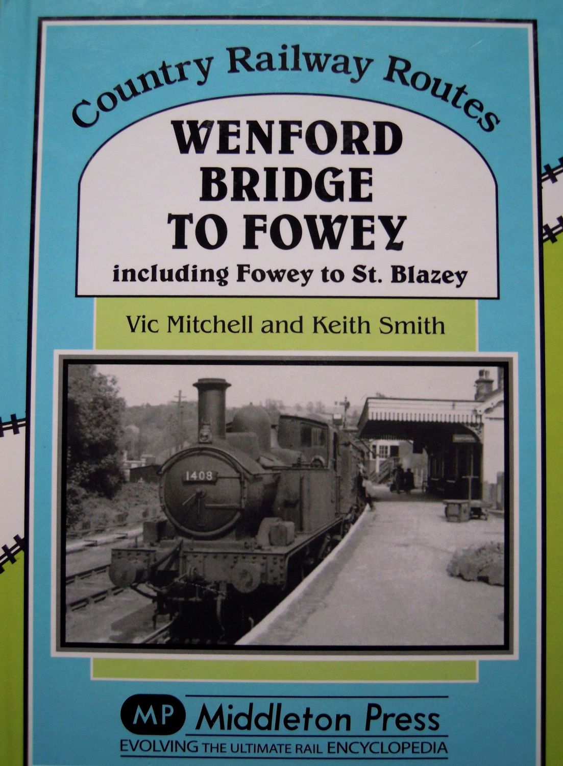 Ref  RS137: Wenford Bridge to Fowey including Fowey to St Blazey. Middleton Press 2010.  Authors: Mitchell and Smith