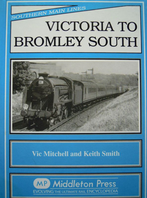Ref RS140: Victoria to Bromley South.  Middleton Press 2013. Authors: Mitchell and Smith