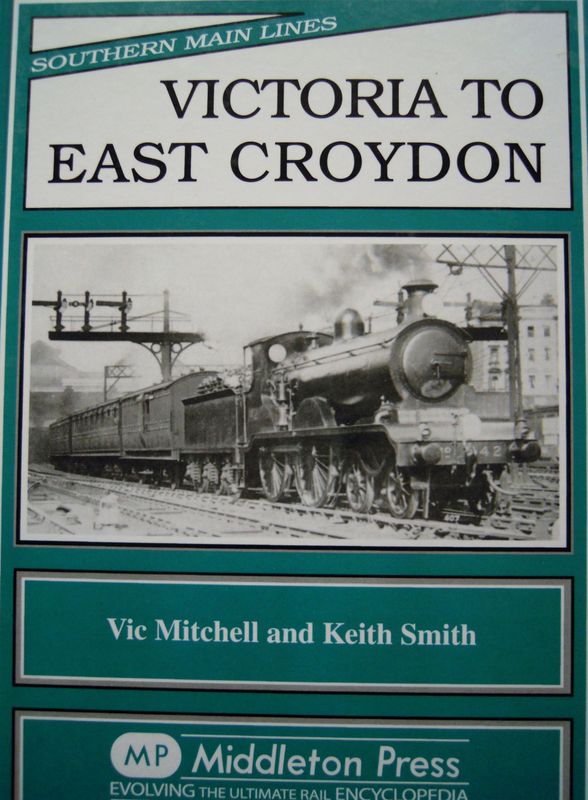 Ref RS141: Victoria to East Croydon.  Middleton Press 2013.  Authors: Mitchell and Smith