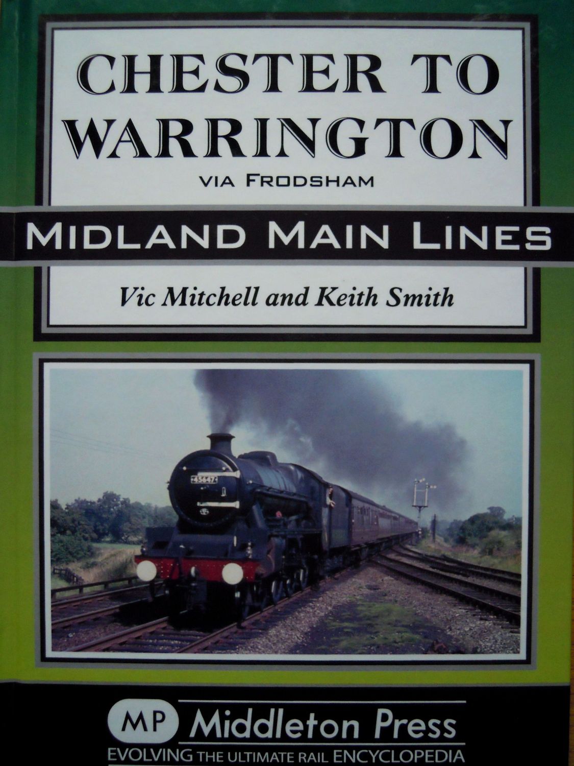 Ref RS145:Chester to Warrington via Frodsham.   Middleton Press 2013.  Authors: Mitchell and Smith
