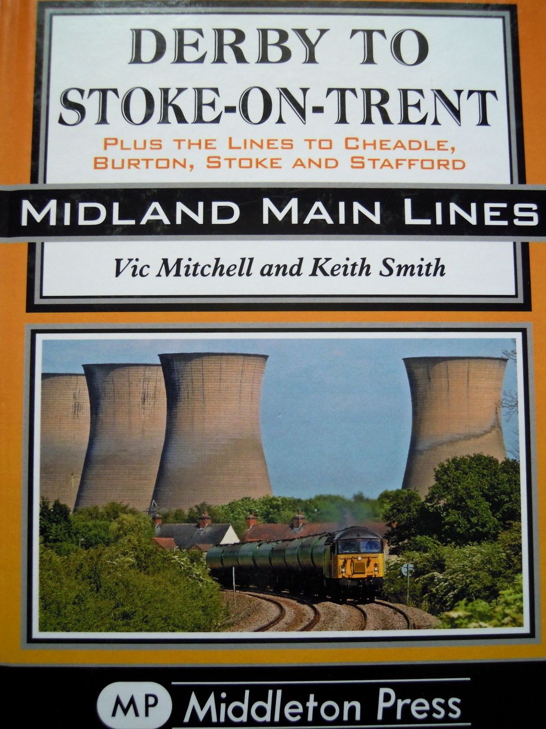 Ref RS146: Derby to Stoke-on Trent plus the lines to Cheadle, Burton, Stoke and Stafford.  Middleton Press 2016. Authors: Mitchell and Smith